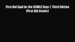 Read First Aid Q&A for the USMLE Step 1 Third Edition (First Aid Usmle) PDF Free