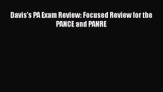 Download Davis's PA Exam Review: Focused Review for the PANCE and PANRE PDF Online