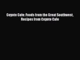 [Read PDF] Coyote Cafe: Foods from the Great Southwest Recipes from Coyote Cafe  Full EBook