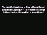 Read Thestreet Ratings Guide to Bond & Money Market Mutual Funds Spring 2014 (Thestreet.Com