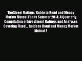 Read TheStreet Ratings' Guide to Bond and Money Market Mutual Funds Summer 2014: A Quarterly