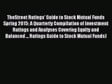 Download TheStreet Ratings' Guide to Stock Mutual Funds Spring 2015: A Quarterly Compilation