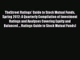 Read TheStreet Ratings' Guide to Stock Mutual Funds Spring 2012: A Quarterly Compilation of