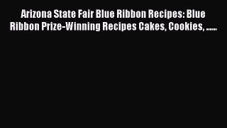 [PDF] Arizona State Fair Blue Ribbon Recipes: Blue Ribbon Prize-Winning Recipes Cakes Cookies