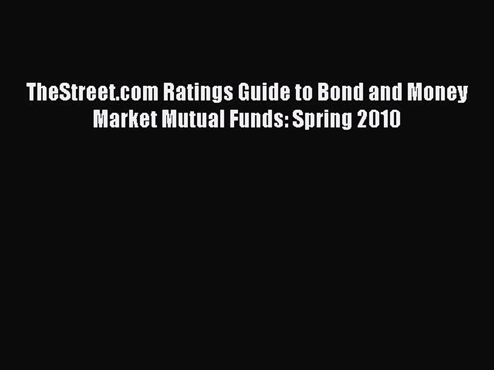 Read TheStreet.com Ratings Guide to Bond and Money Market Mutual Funds: Spring 2010 Ebook Free