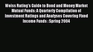 Read Weiss Rating's Guide to Bond and Money Market Mutual Funds: A Quarterly Compilation of