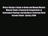 Read Weiss Rating's Guide to Bond and Money Market Mutual Funds: A Quarterly Compilation of