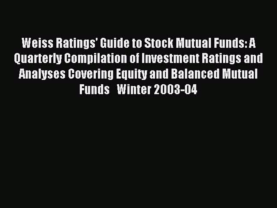 Read Weiss Ratings' Guide to Stock Mutual Funds: A Quarterly Compilation of Investment Ratings