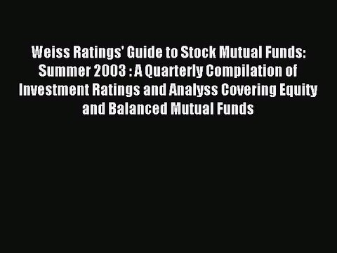 Read Weiss Ratings' Guide to Stock Mutual Funds: Summer 2003 : A Quarterly Compilation of Investment