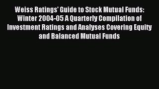 Read Weiss Ratings' Guide to Stock Mutual Funds: Winter 2004-05 A Quarterly Compilation of
