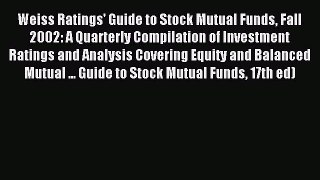 Read Weiss Ratings' Guide to Stock Mutual Funds Fall 2002: A Quarterly Compilation of Investment