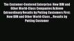 Read The Customer-Centered Enterprise: How IBM and Other World-Class Companies Achieve Extraordinary