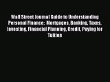 Read Wall Street Journal Guide to Understanding Personal Finance:  Mortgages Banking Taxes