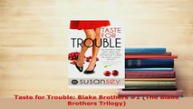 Download  Taste for Trouble Blake Brothers 1 The Blake Brothers Trilogy  Read Online