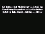 Read Rich Dad Poor Dad: What the Rich Teach Their Kids About Money - That the Poor and the