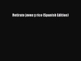 Read Retirate joven y rico (Spanish Edition) Ebook Free