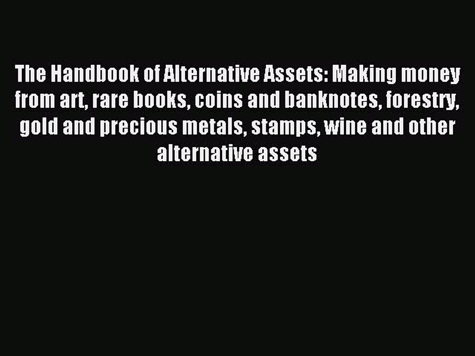 Download The Handbook of Alternative Assets: Making money from art rare books coins and banknotes