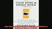 READ FREE Ebooks  Tiger Bone  Rhino Horn The Destruction of Wildlife for Traditional Chinese Medicine Free Online
