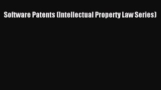 [PDF] Software Patents (Intellectual Property Law Series) [Download] Online