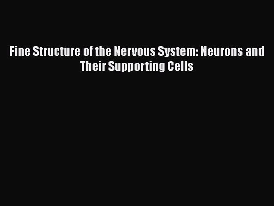 [PDF] Fine Structure of the Nervous System: Neurons and Their Supporting Cells Free Books