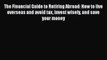 Read The Financial Guide to Retiring Abroad: How to live overseas and avoid tax invest wisely