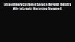 Download Extraordinary Customer Service: Beyond the Extra Mile in Loyalty Marketing (Volume