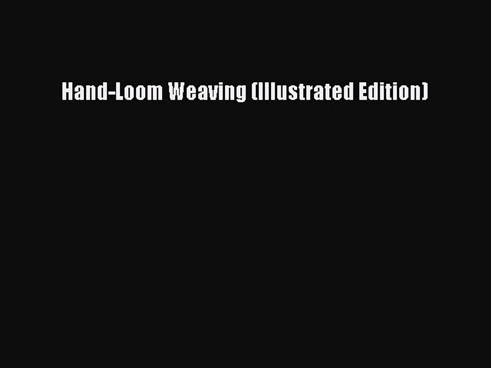 [Download] Hand-Loom Weaving (Illustrated Edition) Read Online