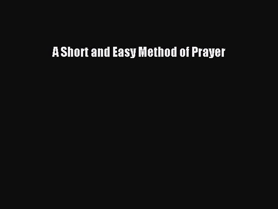 [Download] A Short and Easy Method of Prayer PDF Online