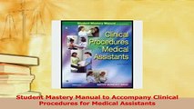 Download  Student Mastery Manual to Accompany Clinical Procedures for Medical Assistants PDF Online