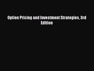 Read Option Pricing and Investment Strategies 3rd Edition Ebook Free