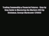 Read Trading Commodity & Financial Futures - Step by Step Guide to Mastering the Markets (05)