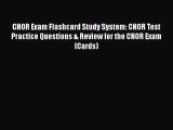 Read CNOR Exam Flashcard Study System: CNOR Test Practice Questions & Review for the CNOR Exam