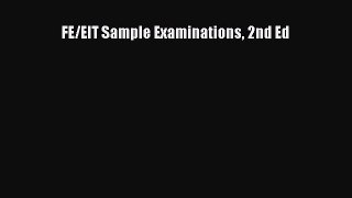 Read FE/EIT Sample Examinations 2nd Ed Ebook Free