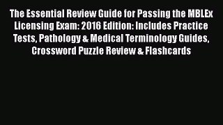 Read The Essential Review Guide for Passing the MBLEx Licensing Exam: 2016 Edition: Includes