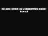 Download Notebook Connections: Strategies for the Reader's Notebook PDF Free