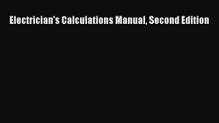 Read Electrician's Calculations Manual Second Edition Ebook Free