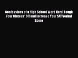 Read Confessions of a High School Word Nerd: Laugh Your Gluteus* Off and Increase Your SAT