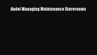 Download Audel Managing Maintenance Storerooms Ebook Free