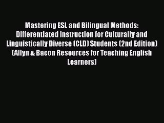 Read Mastering ESL and Bilingual Methods: Differentiated Instruction for Culturally and Linguistically