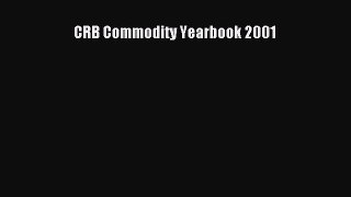 Read CRB Commodity Yearbook 2001 Ebook Free