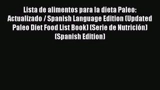 Download Lista de alimentos para la dieta Paleo: Actualizado / Spanish Language Edition (Updated