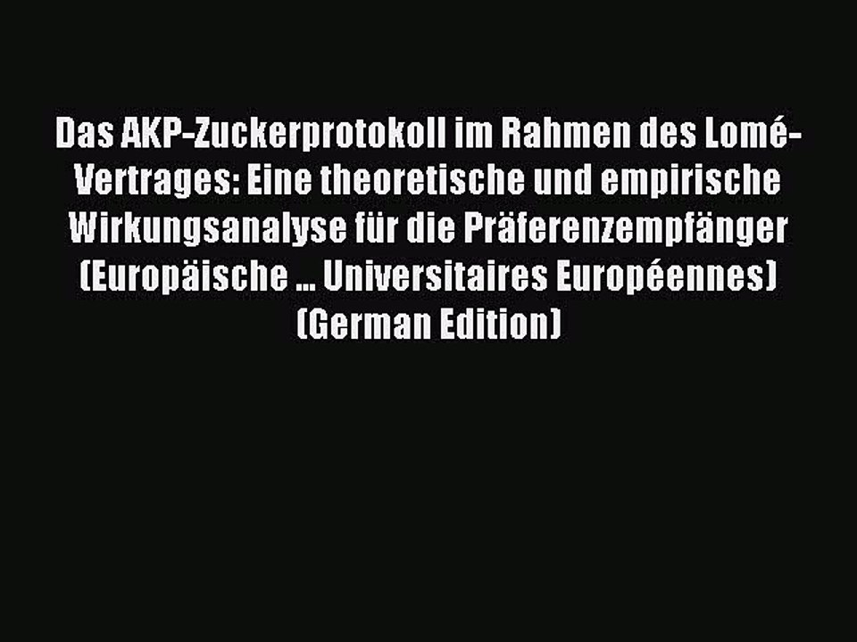 Read Das AKP-Zuckerprotokoll im Rahmen des Lomé-Vertrages: Eine theoretische und empirische
