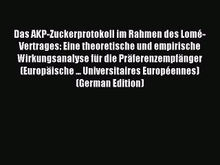 Read Das AKP-Zuckerprotokoll im Rahmen des Lomé-Vertrages: Eine theoretische und empirische