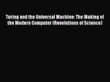 [PDF] Turing and the Universal Machine: The Making of the Modern Computer (Revolutions of Science)