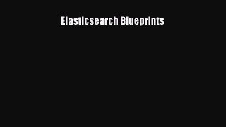 [PDF] Elasticsearch Blueprints [Download] Full Ebook