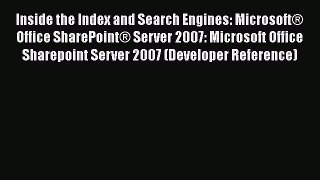 [PDF] Inside the Index and Search Engines: Microsoft® Office SharePoint® Server 2007: Microsoft