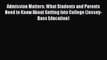 Read Admission Matters: What Students and Parents Need to Know About Getting Into College (Jossey-Bass