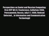 [PDF] Perspectives on Soviet and Russian Computing: First IFIP WG 9.7 Conference SoRuCom 2006