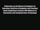 [PDF] Reflections on the History of Computers in Education: Early Use of Computers and Teaching