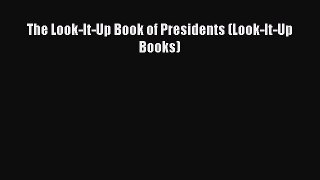 PDF The Look-It-Up Book of Presidents (Look-It-Up Books)  Read Online